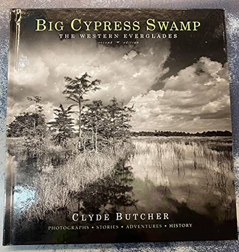 Big Cypress Swamp: The Western Everglades: 2nd Edition