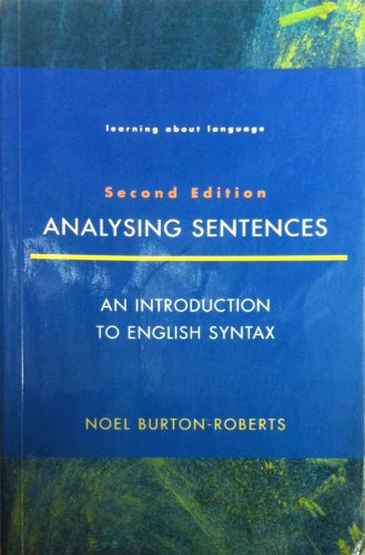 Analysing Sentences: An Introduction to English Syntax (Learning About Language)