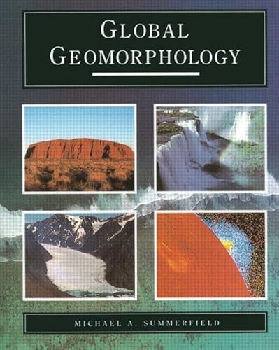 Global Geomorphology: An introduction to the study of landforms