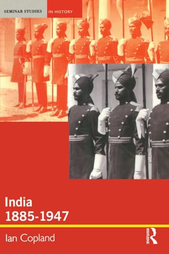 India 1885-1947: The Unmaking of an Empire