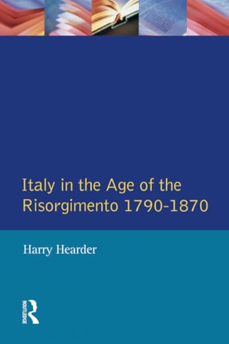 Italy in the Age of the Risorgimento 1790 - 1870 (Longman History of Italy)