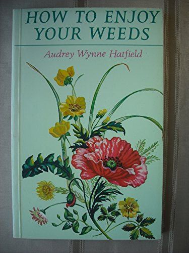 How to Enjoy Your Weeds