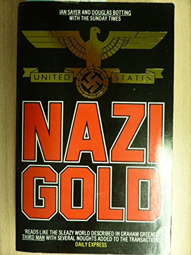 Nazi Gold: The Story Of The World's Greatest Robbery And It's Aftermath