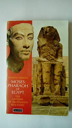 Moses: Pharoah of Egypt : The Mystery of Akhenaten Resolved