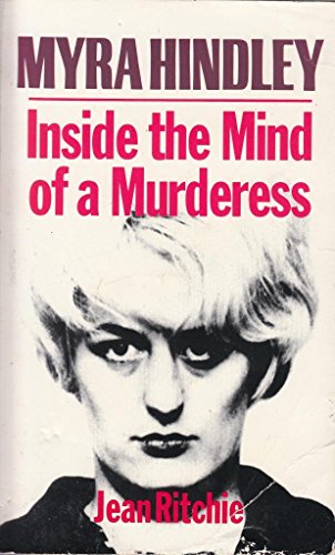 Myra Hindley: Inside the Mind of a Murderess