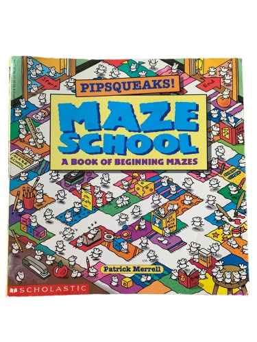 Pipsqueaks! Maze School: A Book of Beginning Mazes