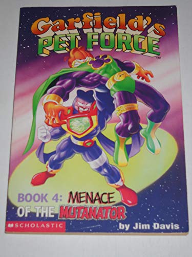 Garfield's Pet Force, Book 4: Menace of the Mutanator
