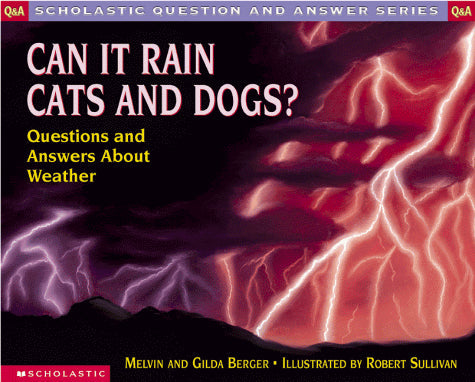Can It Rain Cats and Dogs?: Questions and Answers About Weather (Question and Answer)