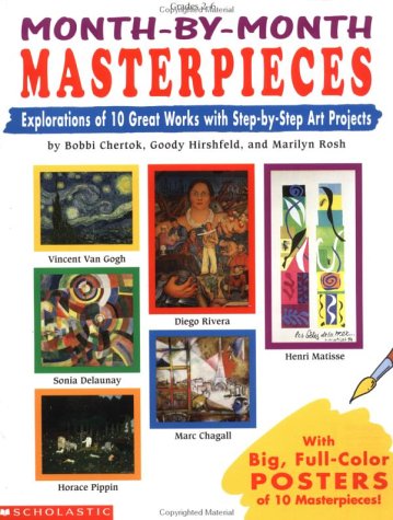 Month-by-Month Masterpieces: Explorations of 10 Great Works With Step-by-Step Projects
