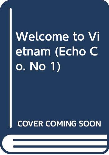 Welcome to Vietnam (Echo Co. No 1)