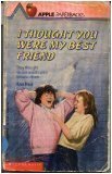 I Thought You Were My Best Friend