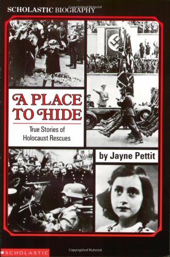 A Place To Hide: True Stories Of Holocaust Rescues