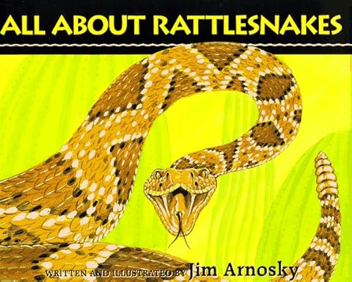 Jim Arnosky's All About Rattlesnakes