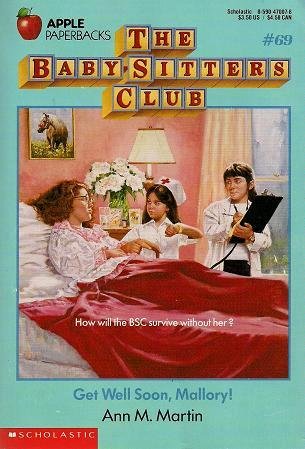 Get Well Soon, Mallory! (Baby-Sitters Club, 69)