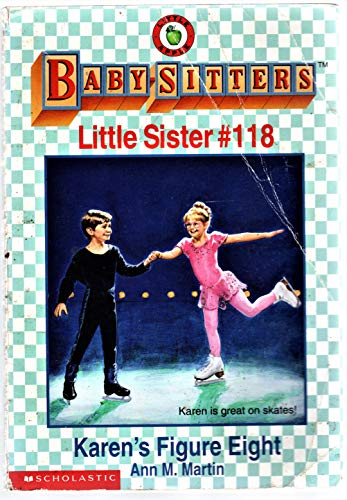 Baby-Sitters Little Sister #118: Karen's Figure Eight