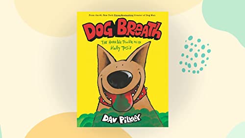 Dog Breath, the Horrible Trouble with Hally Tosis
