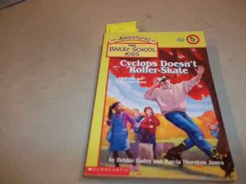 Cyclops Doesn't Roller-Skate (Adventures of the Bailey School Kids)