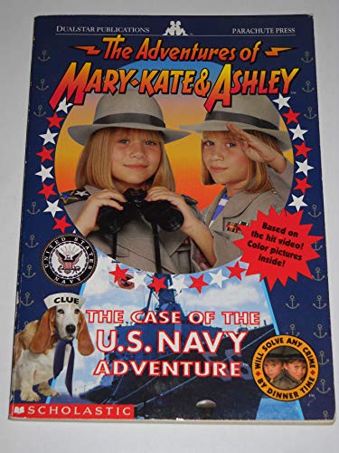 The Case of the U.S. Navy Adventure (The Adventures of Mary-Kate and Ashley)