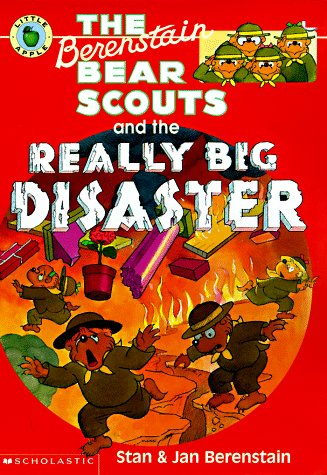 Berenstain Bear Scouts and the Really Big Disaster (Berenstain Bear Scouts)