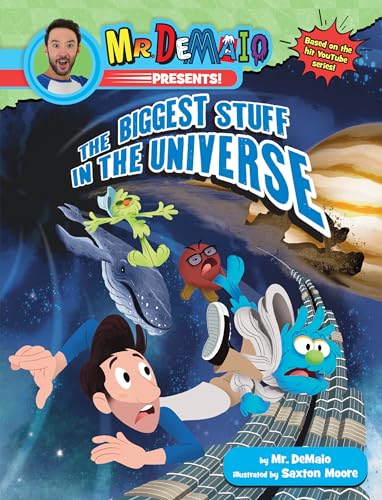 Mr. DeMaio Presents!: The Biggest Stuff in the Universe: Based on the Hit YouTube Series!
