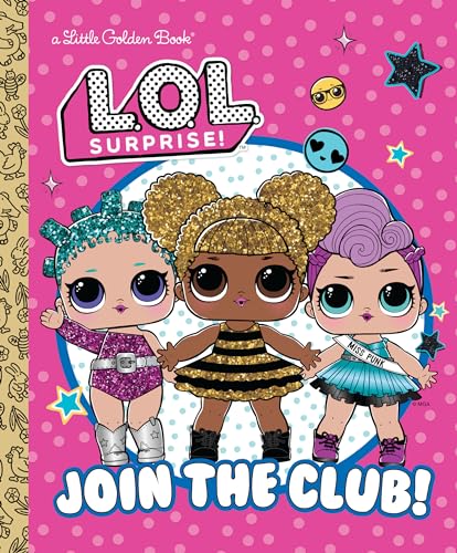Join the Club! (L.O.L. Surprise!) (Little Golden Book)