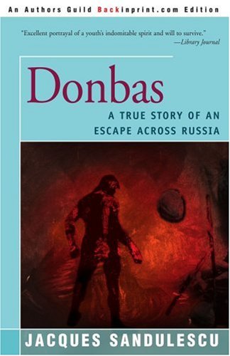 Donbas: A True Story of an Escape Across Russia (Volume 0)