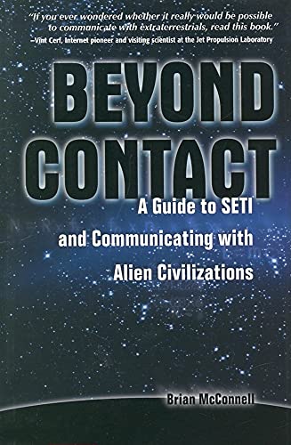Beyond Contact: A Guide to SETI and Communicating with Alien Civilizations