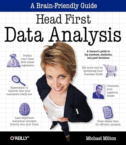 Head First Data Analysis: A learner's guide to big numbers, statistics, and good decisions
