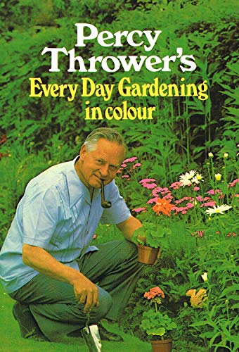 Percy Thrower's Every Day Gardening in Colour