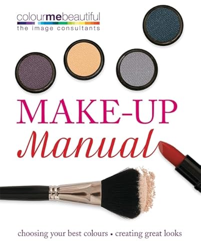 Colour Me Beautiful Make-Up Manual. Pat Henshaw, Audrey Hanna