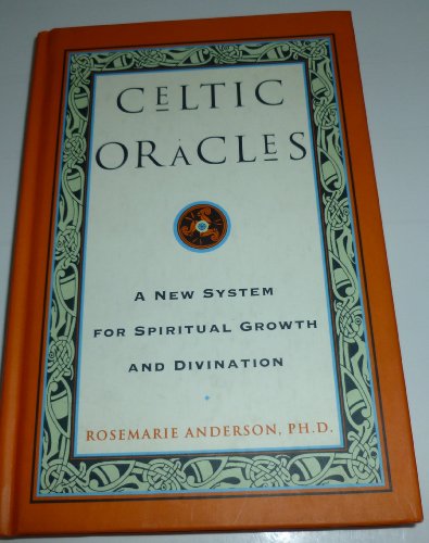 Celtic Oracles: A New System for Spiritual Growth and Divination