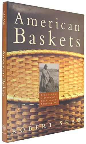 American Baskets: A Cultural History of a Traditional Domestic Art