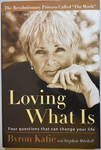 Loving What Is: Four Questions That Can Change Your Life