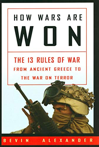 How Wars Are Won: The 13 Rules of War - from Ancient Greece to the War on Terror