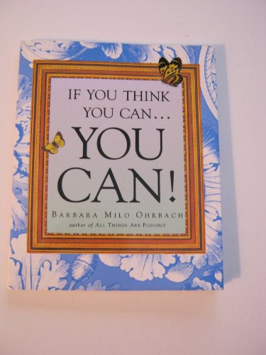 If You Think You Can . . . You Can!
