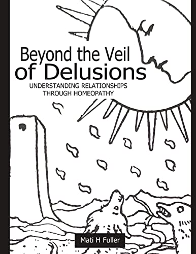 Beyond the Veil of Delusions: Understanding Relationships Through Homeopathy