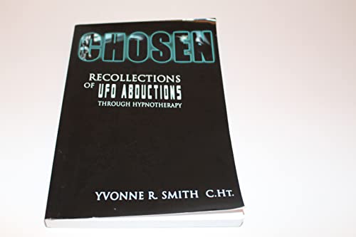 Chosen: Recollections Of UFO Abductions Through Hypnotherapy