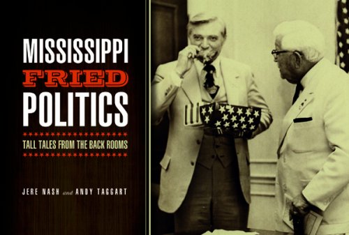 Mississippi Fried Politics: Tall Tales from the Back Rooms