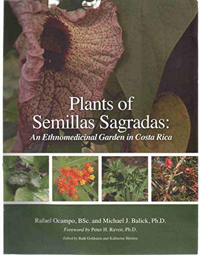 PLANTS OF SEMILLAS SAGRADAS An Ethnomedicinal Garden in Costa Rica