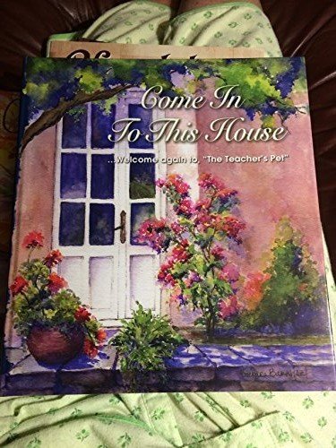 Come In To This House ... welcome again to the "The Teacher's Pet