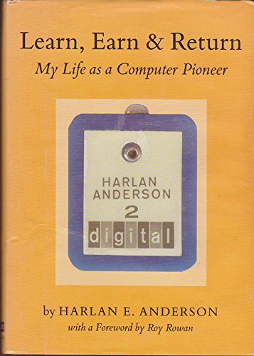Learn, Earn & Return, My Life as a Computer Pioneer