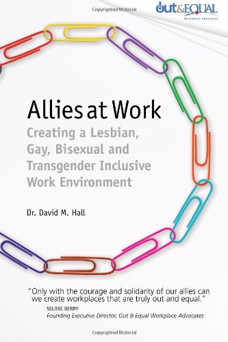 Allies at Work: Creating a Lesbian, Gay, Bisexual and Transgender Inclusive Work Environment