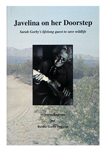 Javelina on Her Doorstep (Sarah Gorby's lifelong Quest to save wildlife)