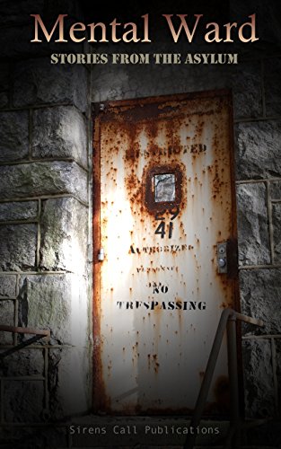 Mental Ward: Stories from the Asylum