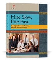 Hire Slow, Fire Fast A Lawyer's Guide to Building a High Performance Team