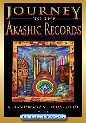 Journey to the Akashic Records: A Field Guide & Handbook