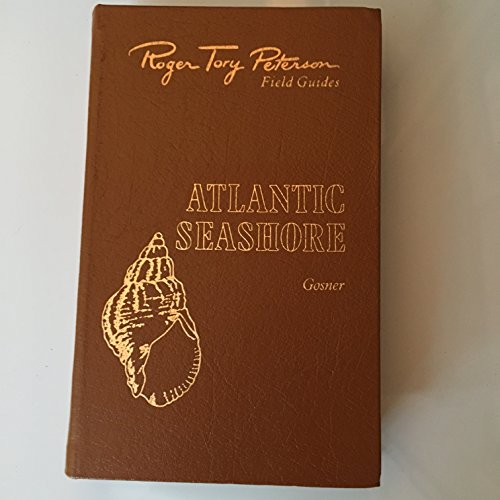 A Field Guide to the Atlantic Seashore: From the Bay of Fundy to Cape Hatteras (Peterson Field Guide)