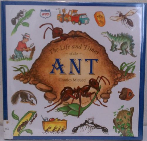 The Life and Times of the Ant