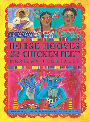 Horse Hooves and Chicken Feet: Mexican Folktales