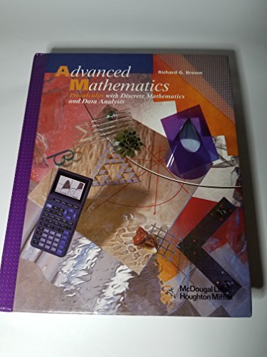 Advanced Mathematics, Grades 11-12 Precalculus With Discrete Mathematics and Data Analysis: Mcdougal Littell Advanced Math